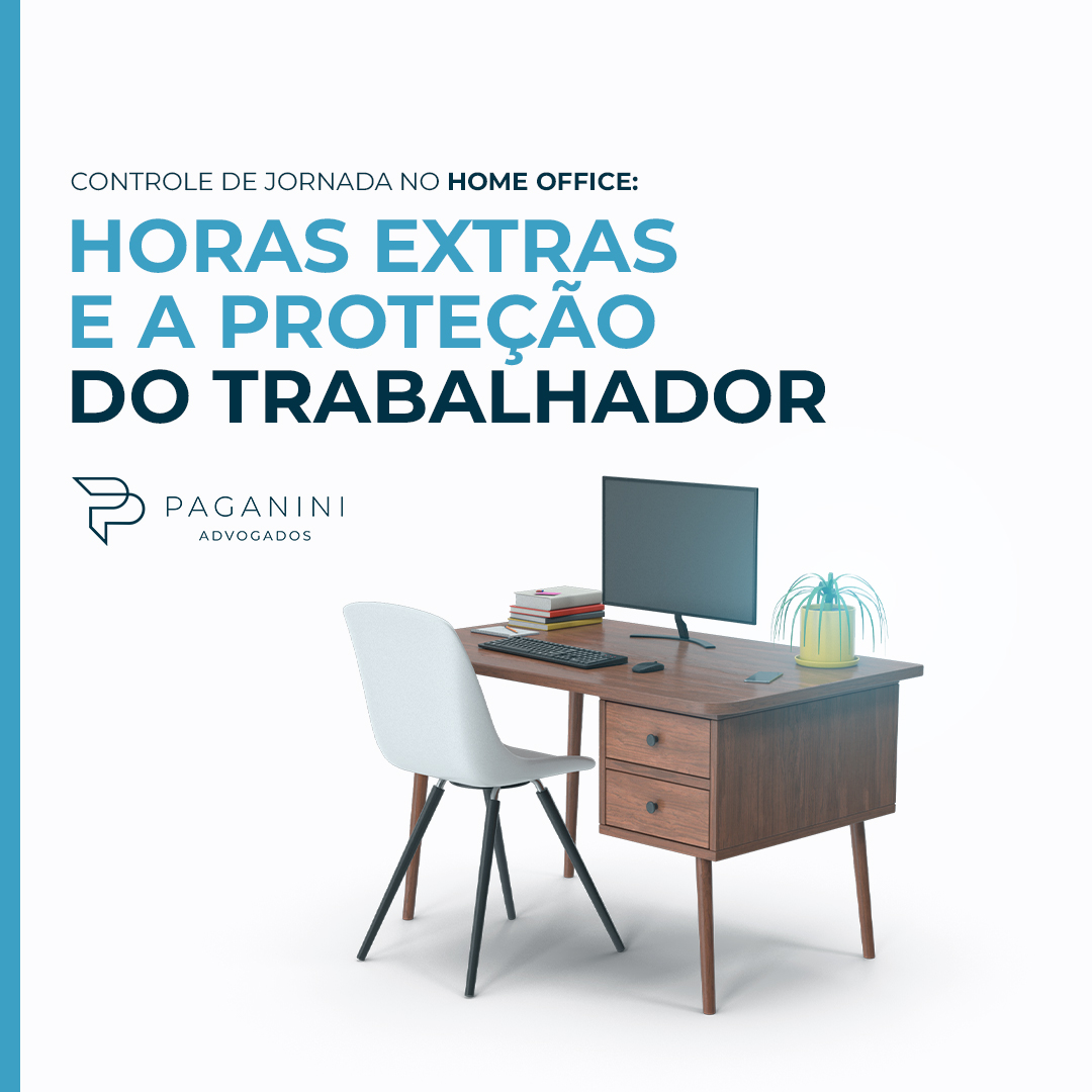 Controle de Jornada no Home Office: Horas Extras e a Proteção do Trabalhador.